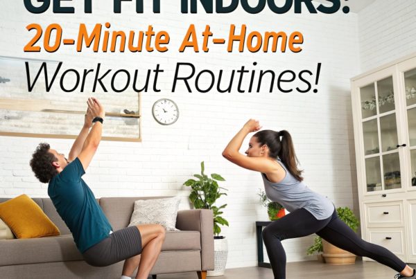20 Minute At-Home Workout Routines to Get Fit Indoors